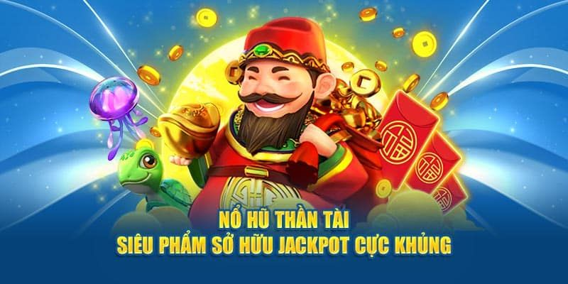 Điểm nổi bật của nổ hũ thần tài uk88